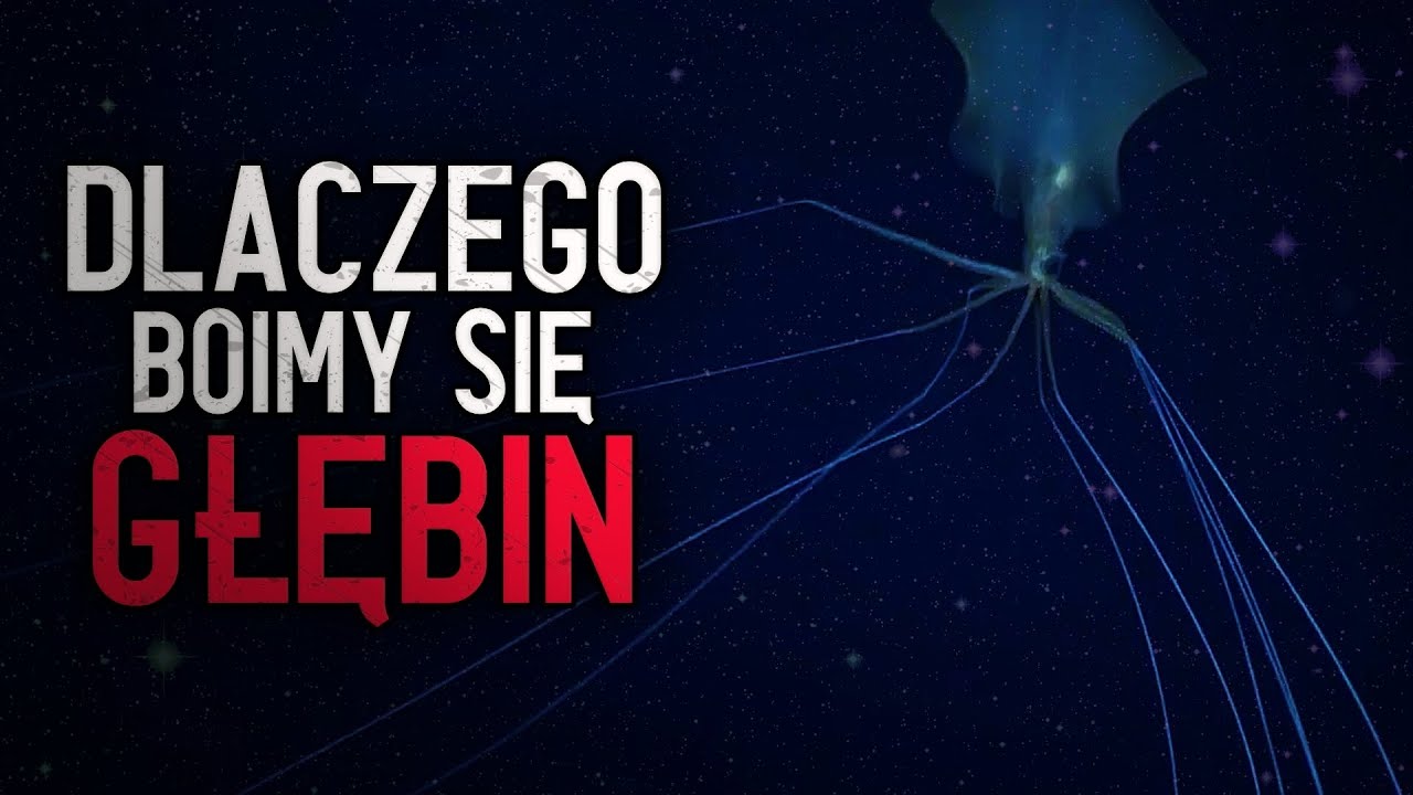Dlaczego TAK NAPRAWDĘ Boimy się Głębin Oceanów?