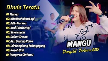 Dinda Teratu - MANGU - KITA USAHAKAN LAGI - ALL IN FOR YOU - SINARENGAN || DANGDUT TERBARU 2025