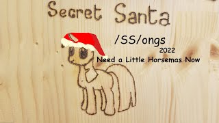 Need a Little Horsemas Now! - MLP Holiday Parody Music