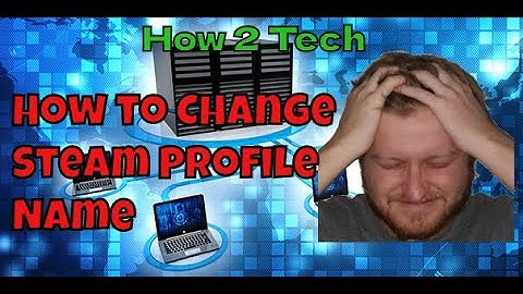 How to Change Steam Profile Name