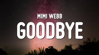 Mimi Webb - Goodbye (Lyrics)