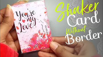 How to make Shaker Card Without Border | Easy (Without Tools) | Clear Shaker Photo Sleeve | Bookmark