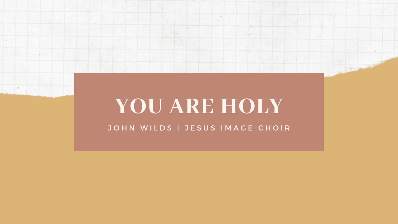 John wilds you are holy lyrics
