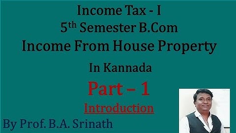 Income From House Property in Kannada PART 1 - INTRODUCTION (By Srinath Sir)
