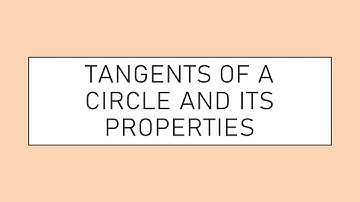 Tangents of a  Circle and its Properties