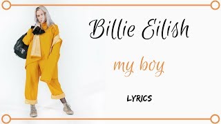 Billie Eilish- my boy (lyrics)