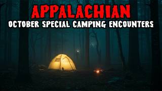 8 True October Special Encounters While Camping in Appalachia | Horror Stories