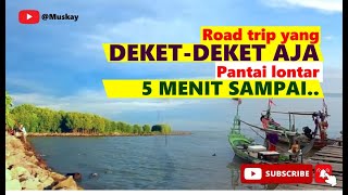 REVIEW WISATA PANTAI SERANG BANTEN | ROAD TRIP YANG DEKAT AJA 5 MENIT SAMPAI