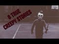 8 Creepy True Horror Stories (ft. MrCreepypasta, Unit #522, Mr. Scarekrow, Badvibes Storytelling)