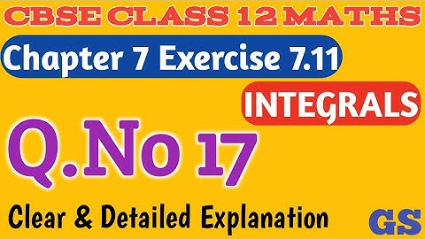 Chapter 7 - Exercise 7.11 (Q.No 17) - Integrals - CBSE Class 12 Maths in  Tamil - NCERT - #GSMath