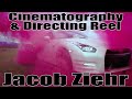 Cinematography &amp; Directing Reel - Jacob Ziehr