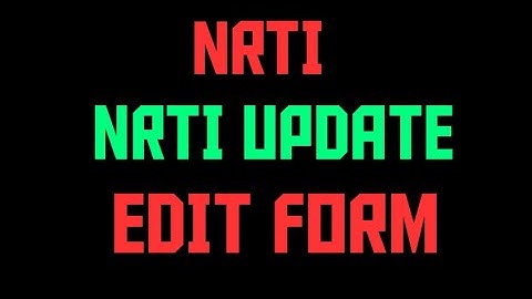 NRTI || NRTI Edit Form|| Exam Date||Nrti Latest Update