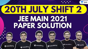 JEE Main 2021 3rd Attempt Paper Solutions | 20th July Shift 2 | Unacademy JEE