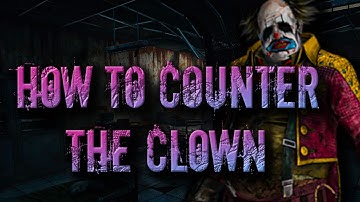 How To Counter Clown (Updated) | Dead by Daylight