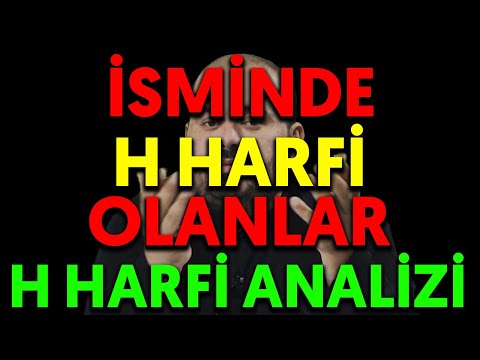 İSMİNDE H HARFİ OLANLAR | H HARFİ ANALİZİ detaylı isim analizi nasıl yapılır nasıl hesaplanır