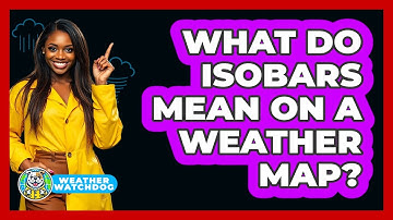 What Do Isobars Mean On A Weather Map?
