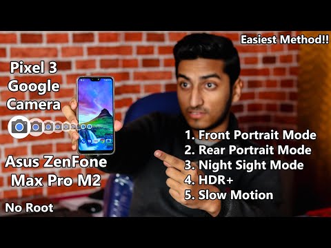 How to Install Pixel 3 GCam on Asus ZenFone Max Pro M2  Easiest Method  Front Portrait  Night Sight 