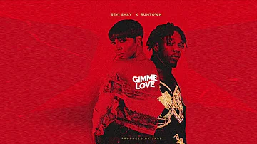 Seyi Shay -  Gimme love ft Runtown (official audio)