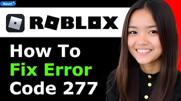 How To Fix Roblox Error Code 277 | 2026 - Full Guide