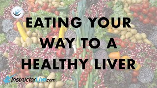 Eating Your Way to a Healthy Liver