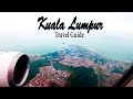 Kuala Lumpur Travel Guide | KL in 2 Days