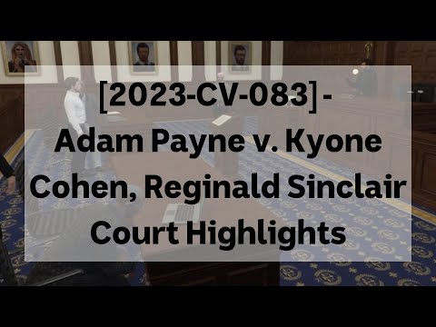 [2023-CV-083] - Adam Payne v. Kyone Cohen, Reginald Sinclair Highlights