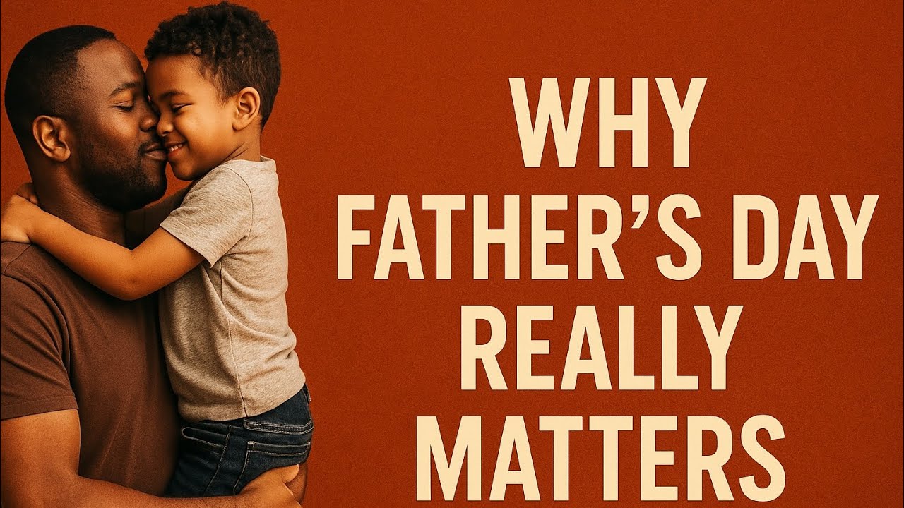 "Why We Celebrate Father’s Day | History, Significance & Traditions"