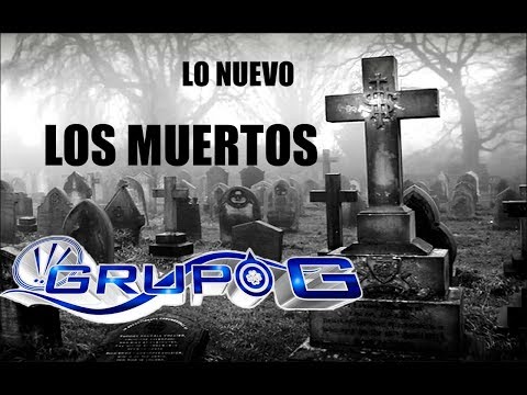 Grupo G - Los Muertos (Video Oficial)