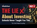 The Biggest Investing Lie Schools Never Taught You | WealthWired Day 4