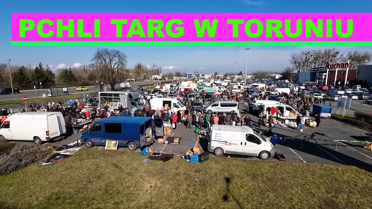 #51 PCHLI TARG W TORUNIU - MILIONY RZECZY W JEDNYM MIEJSCU