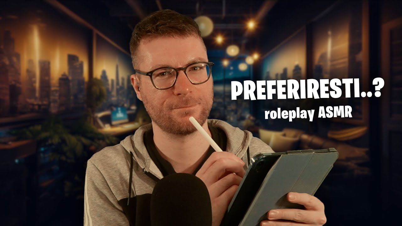 TI FACCIO MOLTE DOMANDE  •  preferiresti..? / would you rather..? • Roleplay ASMR ITA