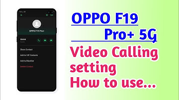 OPPO F19 Pro+ 5G , Video calling setting How to use Very useful tricks