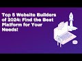 Top 5 Website Builders of 2024: Find the Best Platform for Your Needs!