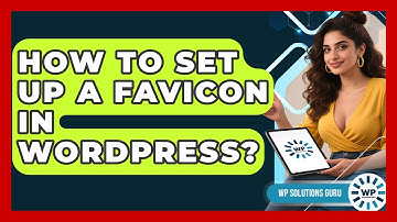How To Set Up A Favicon In WordPress? - WP Solutions Guru
