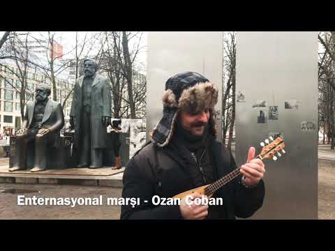 Enternasyonal Marşı - Ozan Çoban