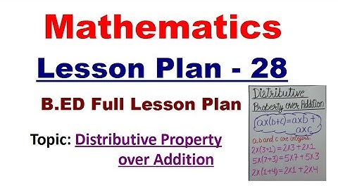 Distributive Property Over Addition || Maths Lesson Plan - 28 || B.Ed Lesson Plan