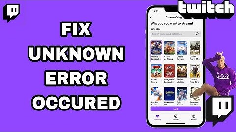 Hoe u een onbekende fout in de Twitch-app kunt oplossen | Definitieve oplossing