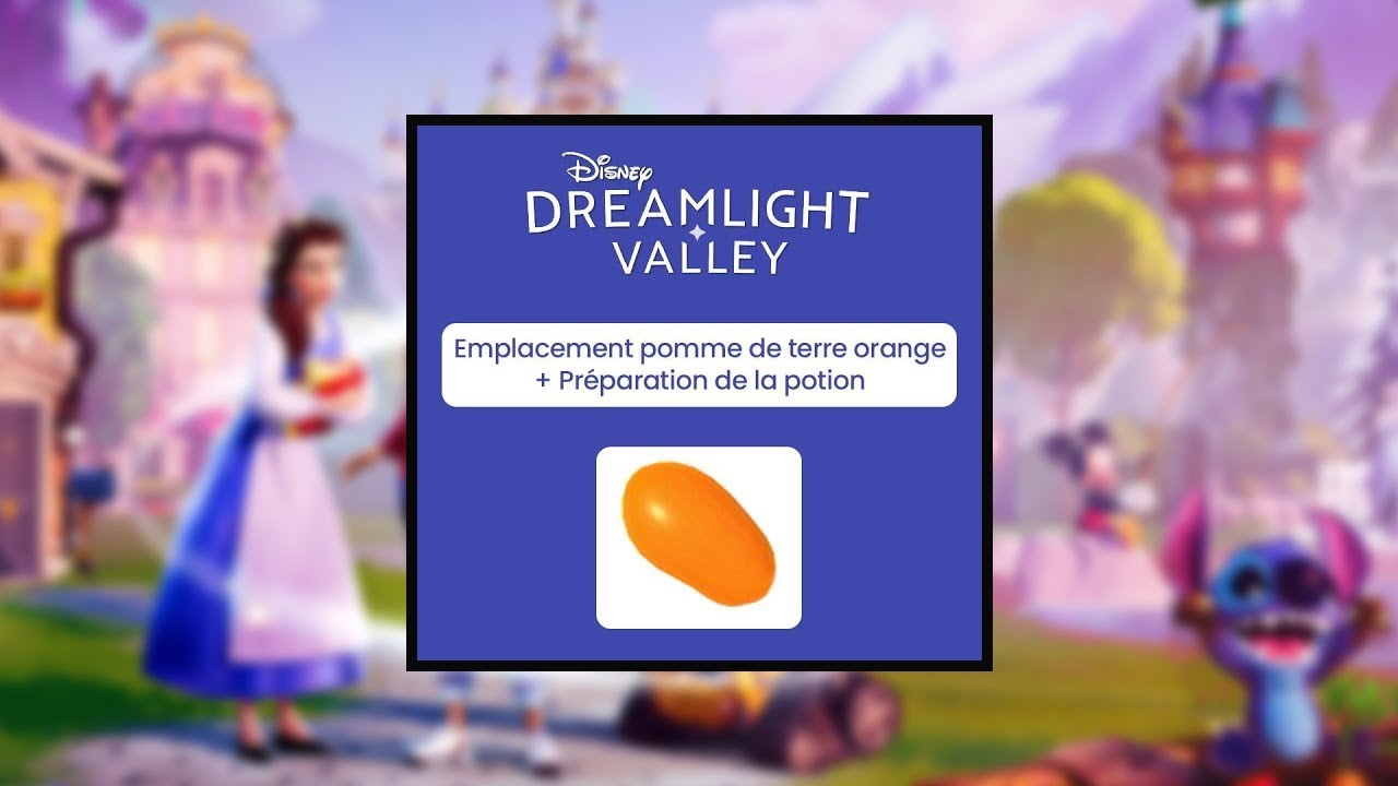 Guide Disney Dreamlight Valley Emplacement pomme de terre orange +