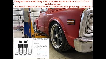 1969 1970 1971 1972 Chevy C10 Axle Flip Kit will the 74-87 C10 kit work? C10 C Notch Kit Install