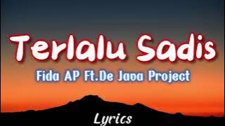 Fida AP Ft.De Java Project - Terlalu Sadis | SKA Reggae( Lyrics)