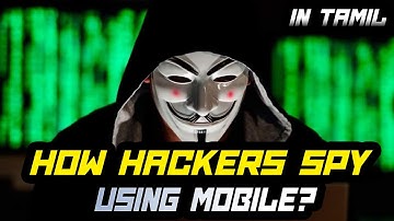 How hackers spy using mobile? | Cyber voyage | In Tamil