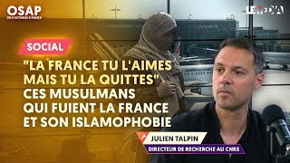 'LA FRANCE TU L'AIMES MAIS TU LA QUITTES' : CES MUSULMANS QUI FUIENT LA FRANCE ET SON ISLAMOPHOBIE