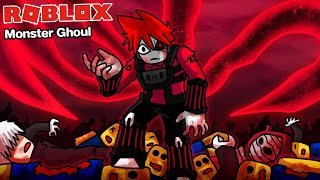 Roblox : Monster Ghoul 🧟 บักปอบโตเกียวภาคใหม่ !!!