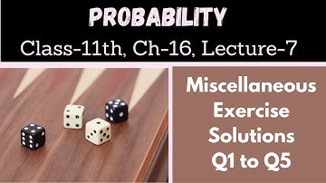 Probability || Class 11th Chapter 16  Lecture 7 || Miscellaneous Exercise {Q1 to Q5} Solutions