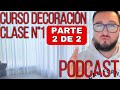 CLASE N° 1 - (PARTE 02-02) - CURSO DECORACION Y DISEÑO DE INTERIORES