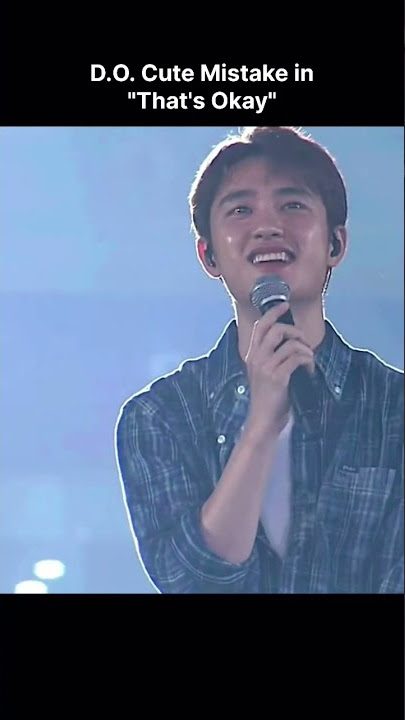 D.O. Kyungsoo forgot the lyrics in That's Okay SMTOWN 2022 #dokyungsoo #exo #kpop #fyp