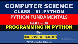 CLASS 11 COMPUTER SCIENCE PYTHON FUNDAMENTALS PART  04