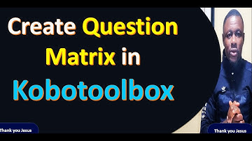 How to create question matrix in kobotoolbox