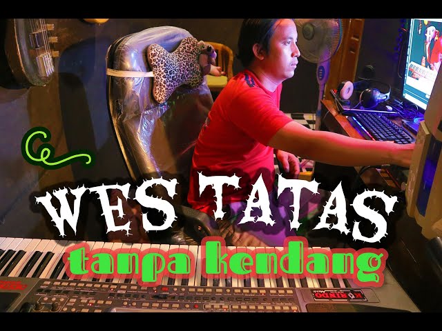 WES TATAS TANPA KENDANG (POP DONGKREK PLO JARAN) class=