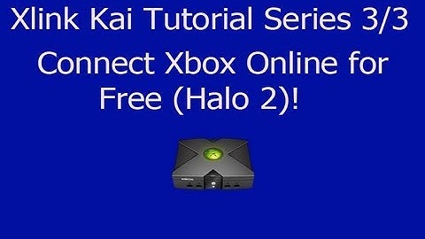 [Part 3/3] Xlink Kai Tutorial Series - Connect Xbox (Halo 2) Online For Free!